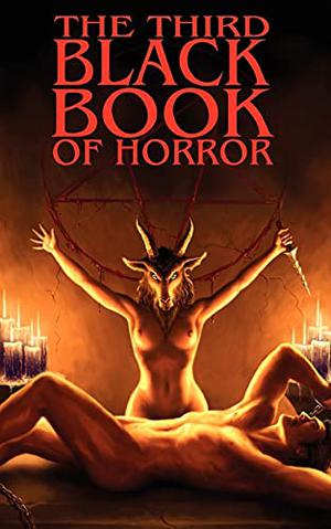 The Third Black Book of Horror (Black Books of Horror #3)