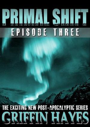 Primal Shift: Episode 3 (Primal Shift #3)