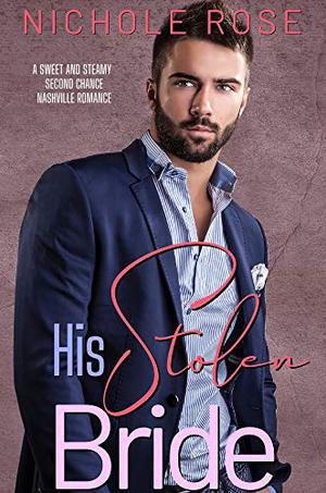 His Stolen Bride by Nichole Rose