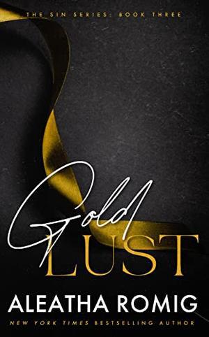 Gold Lust by Aleatha Romig