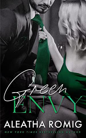 Green Envy by Aleatha Romig