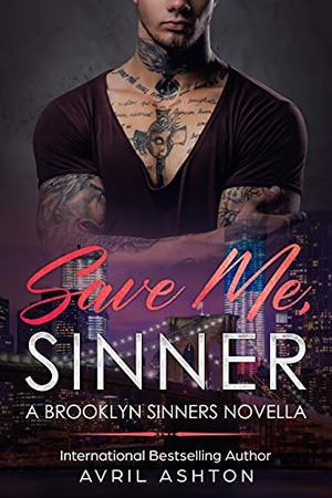 Save Me, Sinner: A Brooklyn Sinners Novella by Avril Ashton