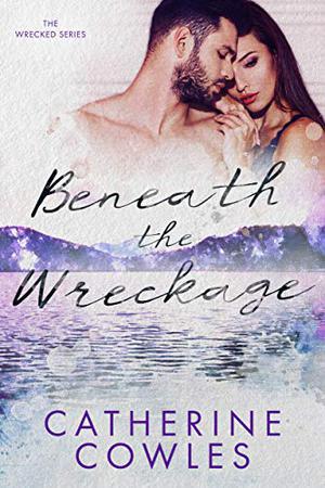 Beneath the Wreckage (Wrecked #5)