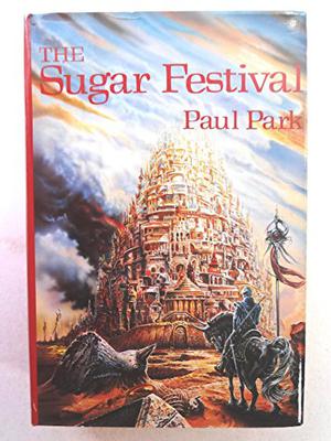 The Sugar Festival by Paul Park