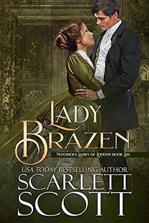 Lady Brazen (Notorious Ladies of London #6)