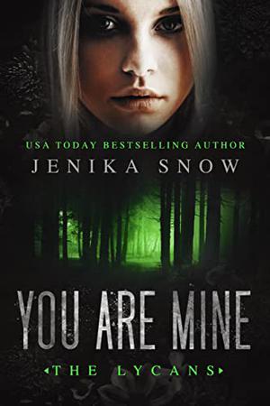 You Are Mine by Jenika Snow