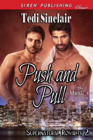 Push and Pull (Supernatural Royalty #2)