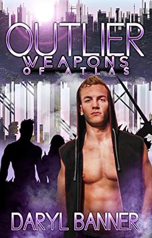 Weapons of Atlas by Daryl Banner