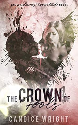 The Crown of Fools by Candice M. Wright