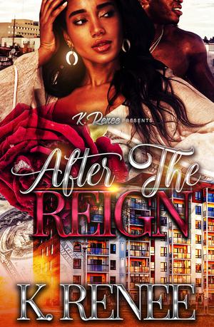 After The Reign by K. Renee
