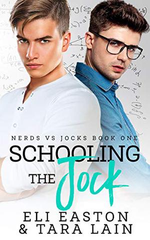 Schooling the Jock by Eli Easton, Tara Lain