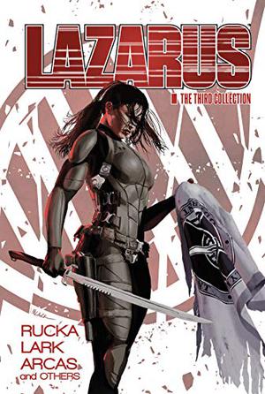 Lazarus: The Third Collection (Lazarus #22-26 + Lazarus: X+66)