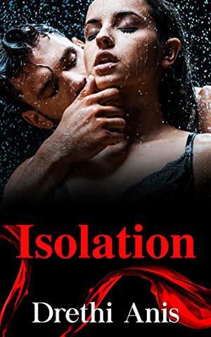 Isolation: Book 2 of The Quarantine Series by Drethi Anis