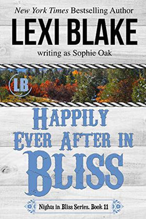 Happily Ever After in Bliss by Lexi Blake, Sophie Oak