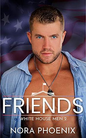 Friends: A Friends to Lovers Gay Romance by Nora Phoenix