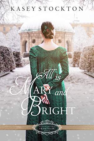 All is Mary and Bright (Belles of Christmas: Frost Fair #2)