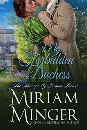 My Forbidden Duchess by Miriam Minger