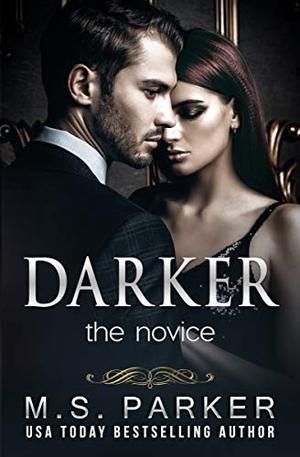 Darker: The Novice by M. S. Parker