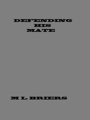 Defending His Mate by M.L. Briers