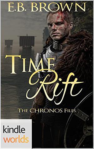The Chronos Files: Time Rift by E.B. Brown