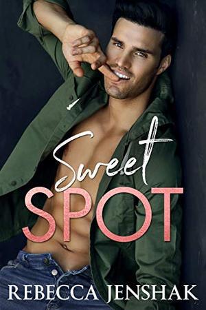 Sweet Spot by Rebecca Jenshak