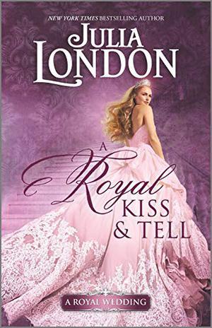 A Royal Kiss & Tell (A Royal Wedding #2)