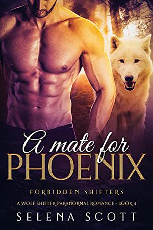 A Mate For Phoenix by Selena Scott