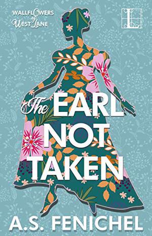 The Earl Not Taken (The Wallflowers of West Lane #1)