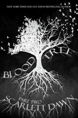 Blood Tree: Part Two by Scarlett Dawn
