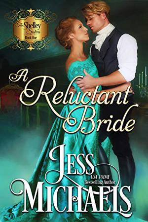 A Reluctant Bride (The Shelley Sisters #1)