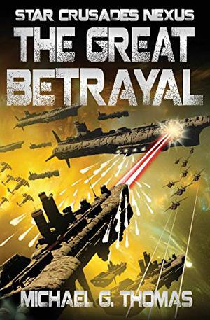 The Great Betrayal (Star Crusades Nexus #4)