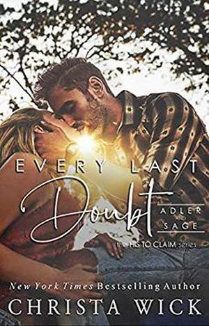 Every Last Doubt: Adler & Sage (His to Claim #1)