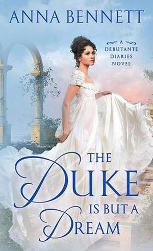 The Duke Is But a Dream (Debutante Diaries #2)
