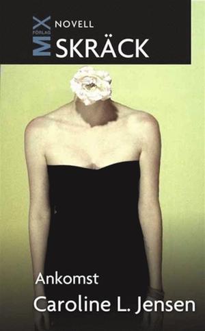 Ankomst by Caroline L. Jensen