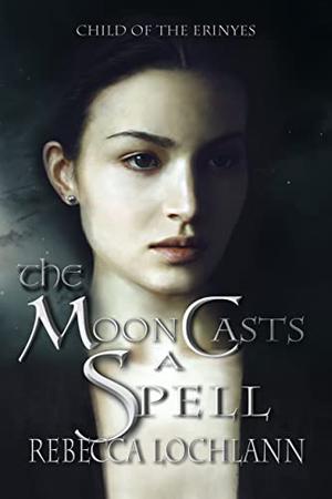 The Moon Casts a Spell by Rebecca Lochlann