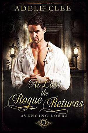 At Last the Rogue Returns (Avenging Lords #1)