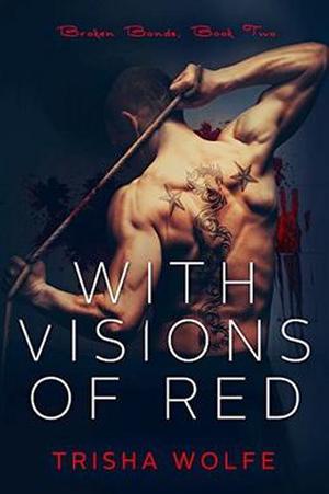 With Visions of Red by Trisha Wolfe