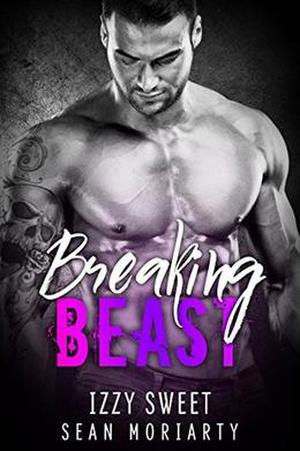 Breaking Beast  (Pounding Hearts) by Izzy Sweet, Sean Moriarty