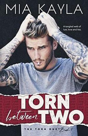 Torn Between Two: The Torn Duet by Mia Kayla