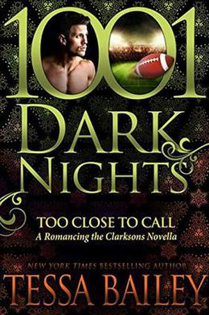 Too Close to Call (Romancing the Clarksons #3.5)