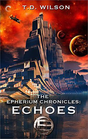 Echoes by T.D. Wilson