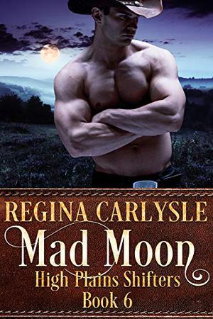 Mad Moon (High Plains Shifters #6)