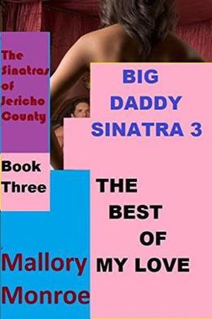 Big Daddy Sinatra 3: The Best of My Love (The Sinatras of Jericho County Book #3)