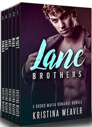 LANE BROTHERS: 5 Books Billionaire Mafia Romance Bundle by Kristina Weaver