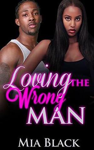 Loving The Wrong Man by Mia Black
