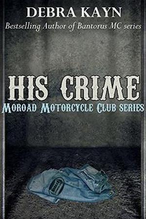 His Crime (Moroad Motorcycle Club #3)
