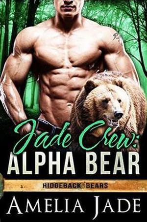 Jade Crew: Alpha Bear by Amelia Jade