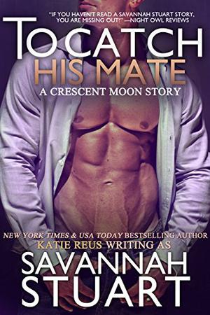 To Catch His Mate (Crescent Moon #5)
