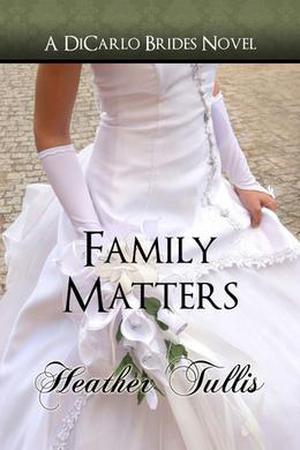 Family Matters (DiCarlo Brides #4)