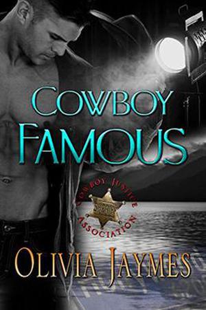 Cowboy Famous (Cowboy Justice Association #4)